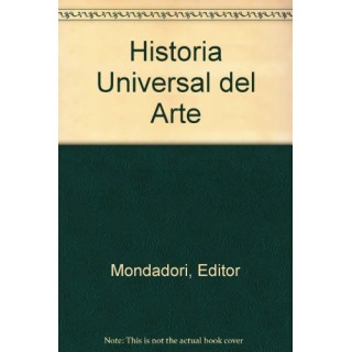 Historia Universal Del Arte (Primera edición)